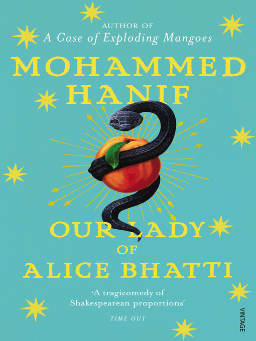 Title details for Our Lady of Alice Bhatti by Mohammed Hanif - Available